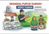 Skandal Pupuk Subsidi di Tuban: Nama Warga Meninggal Tercatat Terima, Harga Melonjak hingga Rp175 Ribu per Sak (Jilid 4)